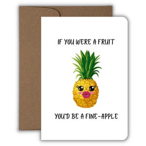 If You Were a Fruit You'd Be a Fine-Apple, Funny Pineapple Pun Love Card, Love & Friendship Card, Smartass Greeting Card