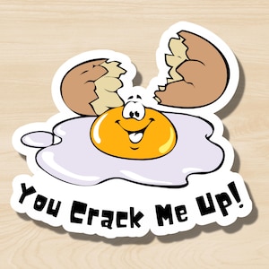 You Crack Me Up Sticker, Funny Egg Sticker, Motivational Sticker, Positive Sticker, Uplifting Sticker, Pun Sticker