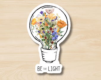 Be the Light Sticker, Cute Flower Sticker, Motivational Sticker, Positive Sticker, Uplifting Sticker, Lightbulb
