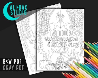 Tattoos, thick thighs, witchy vibes - printable coloring page for adults & kids, hand drawn, instant download pdf, black/white and grayscale