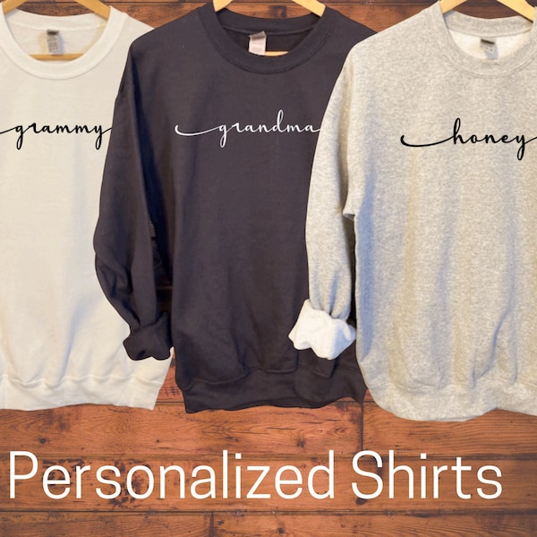 Grandmother Name Sweatshirt - Personalized Shirt, Mimi, Grandma, Honey, Grammy, Gigi, Lolly, Meme, Nana - Perfect for Mother's Day