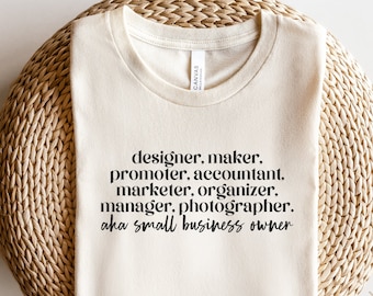 Small Business Owner Shirt | Entrepreneur Tee For Women | Creative Boss T-Shirt | Shirt For Designers, Makers, Marketers, Photographers