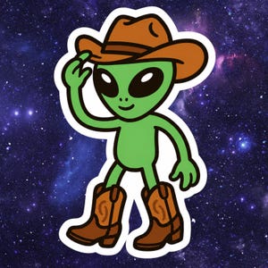 May include: A sticker featuring a green alien character wearing a brown cowboy hat and brown cowboy boots. The alien has large black oval eyes and is depicted in a cartoon style with a white border, set against a dark purple space background.