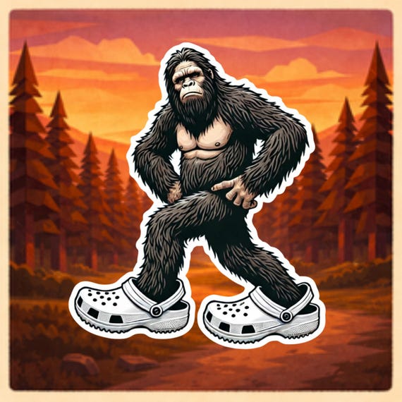 Bigfoot in Crocs Sticker, Bigfoot, sticker, Crocs, Sassy, Sasquatch, stylish, shoes, Hiking, kicks, Cryptid, Mythical, Creature, humorous