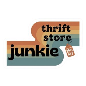 Thrift Store Junkie Sticker, Thrifty, Retro sticker, Thrift Store fan, Second Hand shop, Thrifty shopper, I love Thrifting, Bargain Hunter zdjęcie 2