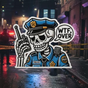 Skeleton Police Officer WTF Over Walkie Talkie Sticker, WTF, walkie talkie, Police humor, Police, Dispatch, WTF, sticker, Law Enforcement