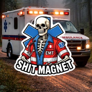 Skeleton Paramedic Shit Magnet Sticker, Shit magnet sticker, Paramedic humor, Ems, emt Dispatch, sticker, health care, dark humor, work fun