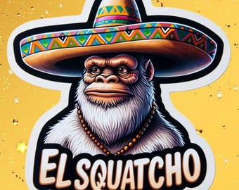 Bigfoot El Squatcho Sticker: Sombrero Sasquatch Vinyl Decal