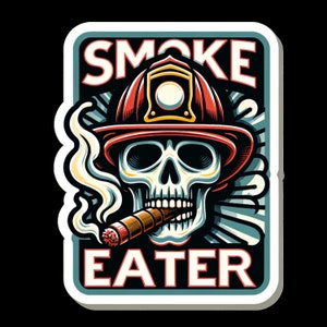 May include: A sticker with a skull wearing a red firefighter helmet and smoking a cigar. The text "SMOKE EATER" is printed below the skull.