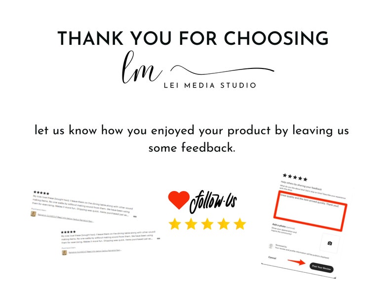 May include: White background with black text that says "THANK YOU FOR CHOOSING" and "LEI MEDIA STUDIO". Below, it says "let us know how you enjoyed your product by leaving us some feedback."