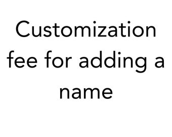 Customization Fee To Add Name