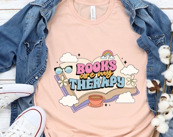 Books Are My Therapy Shirt,Best Book Lover Shirts, Book Reader Sweatshirt,Reading Sweatshirts,Reading Teacher Shirts,Trendy Bookish Shirt
