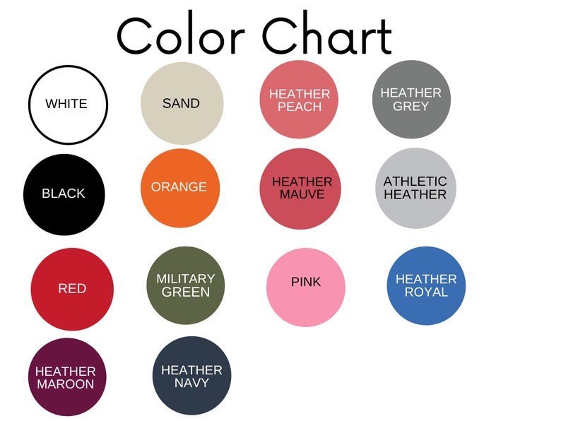 May include: A color chart with a white background displays a variety of color swatches. The chart includes colors such as white, black, red, orange, pink, and military green, along with heather shades of grey, peach, mauve, and maroon.