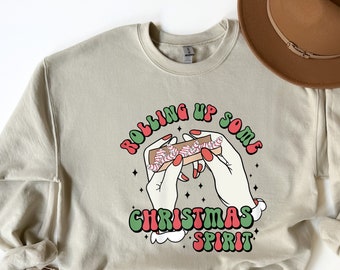 Rolling Up Some Christmas Spirit Sweatshirt, Funny Christmas Gift, Christmas Spirit Shirt, Funny Christmas Shirt, Christmas Women  Shirt