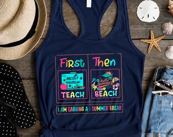 First Teach Then Beach Tank Top, First We Teach Then We Beach Tank, Funny Teacher Summer Vacation Top, Teacher Summer Sweatshirt Gifts