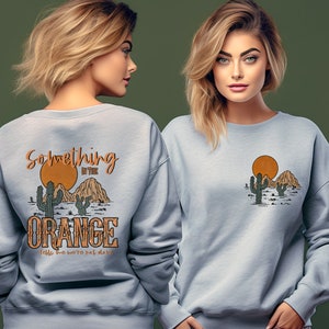 Something In The Orange Shirt, Something In The Orange Sweatshirt, Western Country T-Shirt, Western Country T-Shirt, Something Orange Shirt