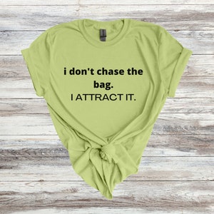ATTRACT the bag Law of attraction Shirt Manifestation Shirt Fruition and Abundance Shirt