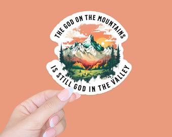 Faith Sticker/Christian stickers/God in the mountains/ Bible verse sticker/computer and laptop stickers/bible journaling/God is Highs & Lows