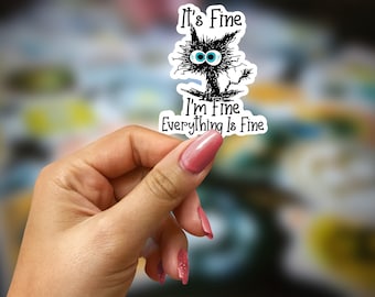It's fine, I'm fine sticker/ Mental Health Sticker/anxiety Sticker/affirmation sticker/water bottle stickers/laptop sticker/macbook sticker