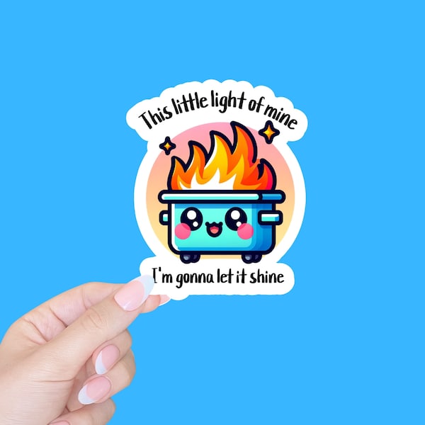 This little light of mine motivational sticker/funny dumpster sticker/funny water bottle sticker/journal sticker/gift/sticker for laptop