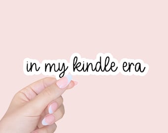 In my kindle era sticker/kindle sticker/Book stickers for kindle/emotional support kindle/Book lovers gift/laptop stickers/bookish sticker