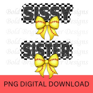 May include: Black and white checkered design with the words "Sissy" and "Sister" in black with glitter. Each word has a yellow and red softball bow.
