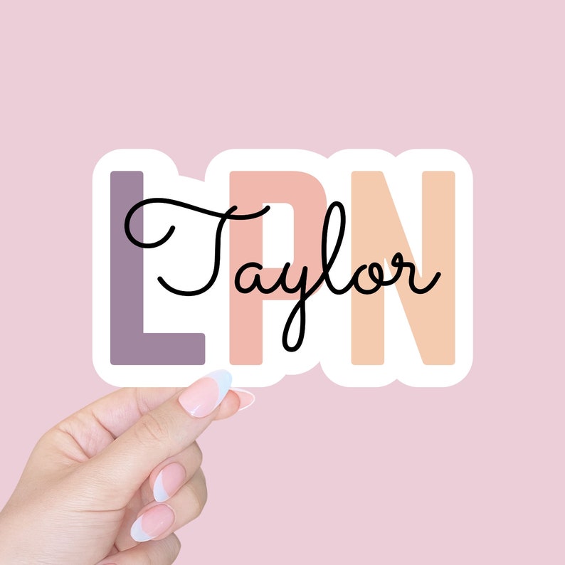 May include: A sticker with the letters LPN in pastel pink, orange, and purple with the name Taylor written in black cursive.