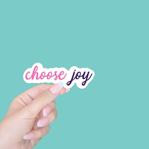 Choose joy sticker/Affirmation sticker/Mental Health Stickers/Faith Stickers /affirmation sticker/water bottle stickers/laptop stickers/