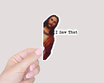 I saw that Jesus Christ Meme sticker/funny meme sticker/religious sticker/popular sticker/hyrdro flask and laptop sticker/