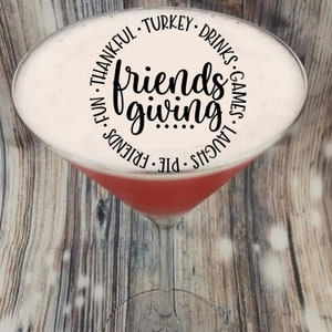 Happy Friendsgiving Thanksgiving Edible Drink Cocktail Toppers Edible Funny Image Beverage Float  Thanksgiving Friends Celebration