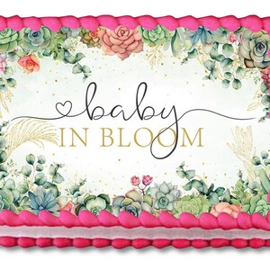 Succulent Baby in Bloom Baby Shower Edible Image, Edible Cake Toppers, Birthday Cake Topper Frosting Sheet Customized Personalized DIY Cakes