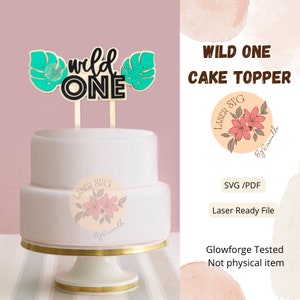 DIGITAL FILE, Cake Topper SVG, Laser Cut File, Wild One Cake Topper, One Year Old Birthday Cake Topper, First Birthday File, Birthday Topper