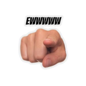 Eww funny finger pointing sticker Kiss-Cut Stickers