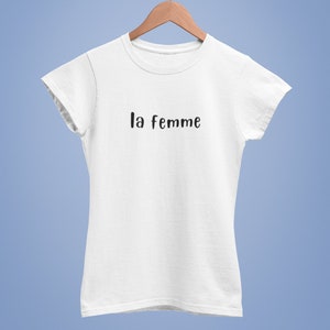 la femme T-shirt, womens or unisex french slogan shirt