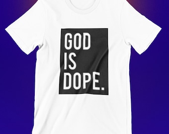 God Is Dope Unisex T-Shirt