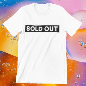 Sold Out Unisex T-Shirt