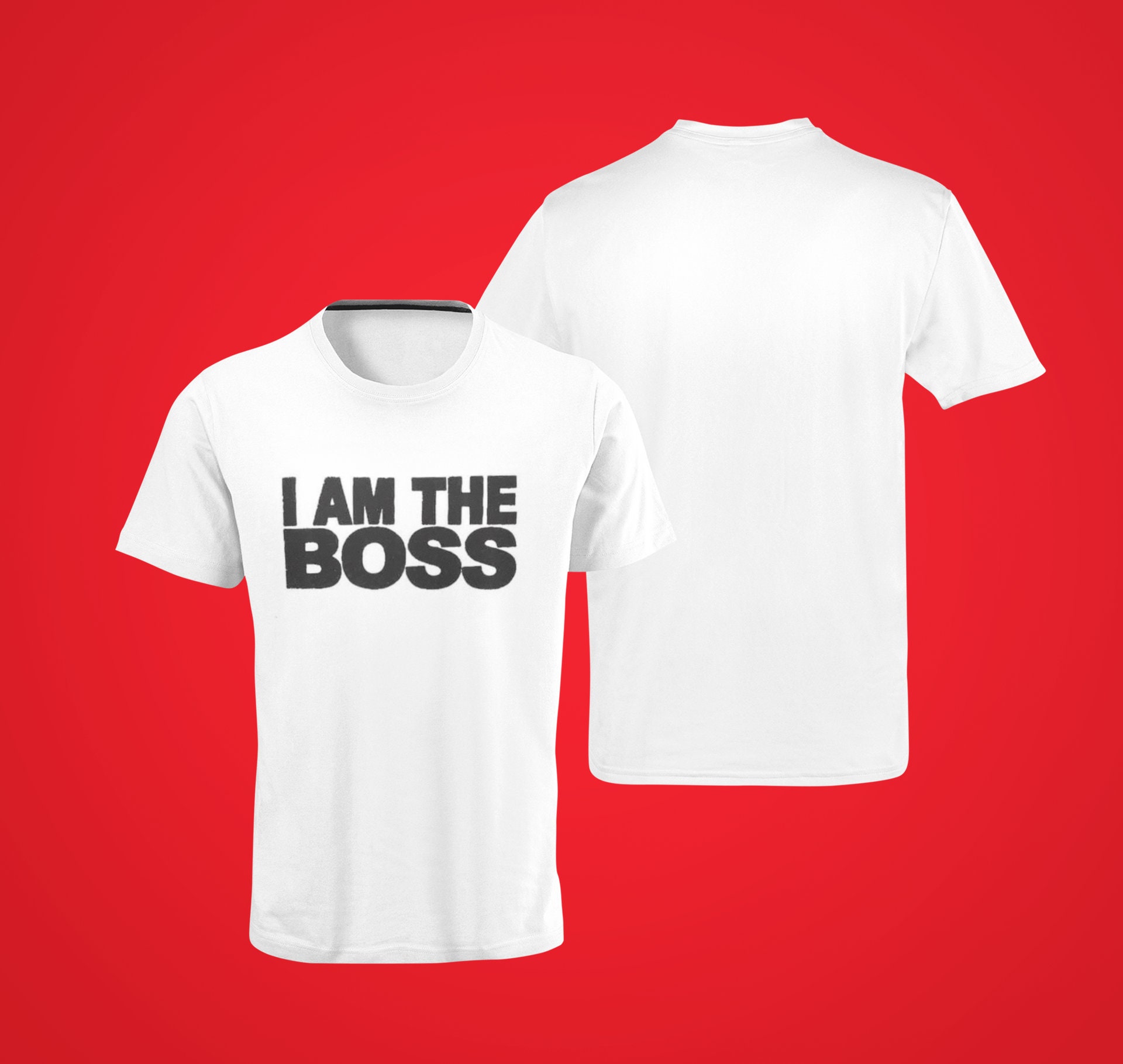 Graphic Tees I Am The Boss Shirt I Am The Boss T-Shirt Funny T-Shirts