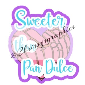 Sweeter than pan dulce - sublimation digital download png