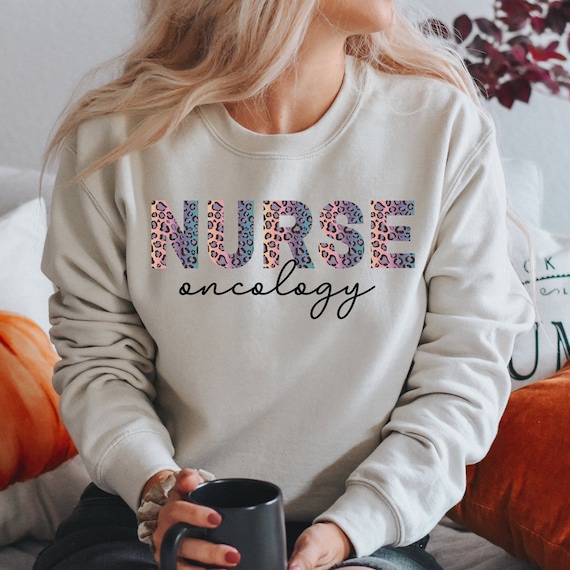 Oncology Nurse Sweatshirt Oncology Nurse Gift Oncology Nurse - Etsy