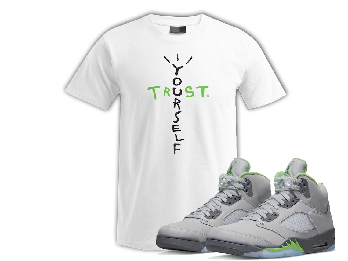 Trust Yourself Air Jordan 5 Green Bean Matching Shirt Jordan - Etsy