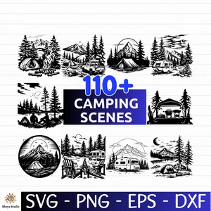 May include: A collection of black and white camping scene illustrations. The images include tents, mountains, trees, campfires, and RVs. The text in the image reads "110+ Camping Scenes" and "SVG - PNG - EPS - DXF".