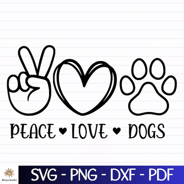 Peace Love Dogs svg - digital download svg, dxf, png, pdf, Dog Mom svg