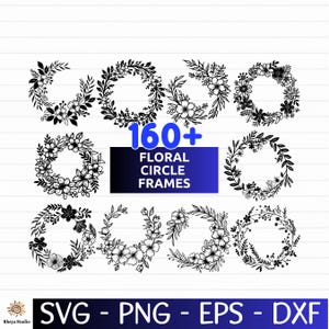 Op de afbeelding: Een verzameling zwart-witte bloemencirkelframes. De afbeelding bevat verschillende ontwerpen van kransen met bloemen en bladeren. Tekst in de afbeelding luidt "160+ Floral Circle Frames" en "SVG - PNG - EPS - DXXF".