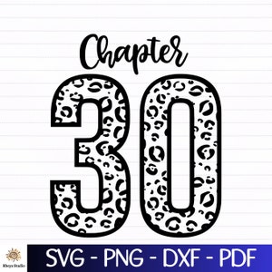 May include: Black and white graphic design with the text "Chapter 30". The number 30 is filled with a leopard print pattern. Below the number is the text "SVG - PNG - DXF - PDF".