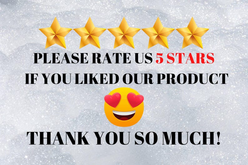 May include: Image with a sparkling background and gold stars. Text reads "PLEASE RATE US 5 STARS IF YOU LIKED OUR PRODUCT THANK YOU SO MUCH!" An emoji with heart eyes is also included.