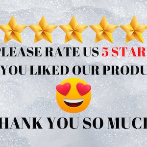 May include: Five gold stars with the text "PLEASE RATE US 5 STARS IF YOU LIKED OUR PRODUCT THANK YOU SO MUCH!" and a yellow smiley face with red hearts for eyes.