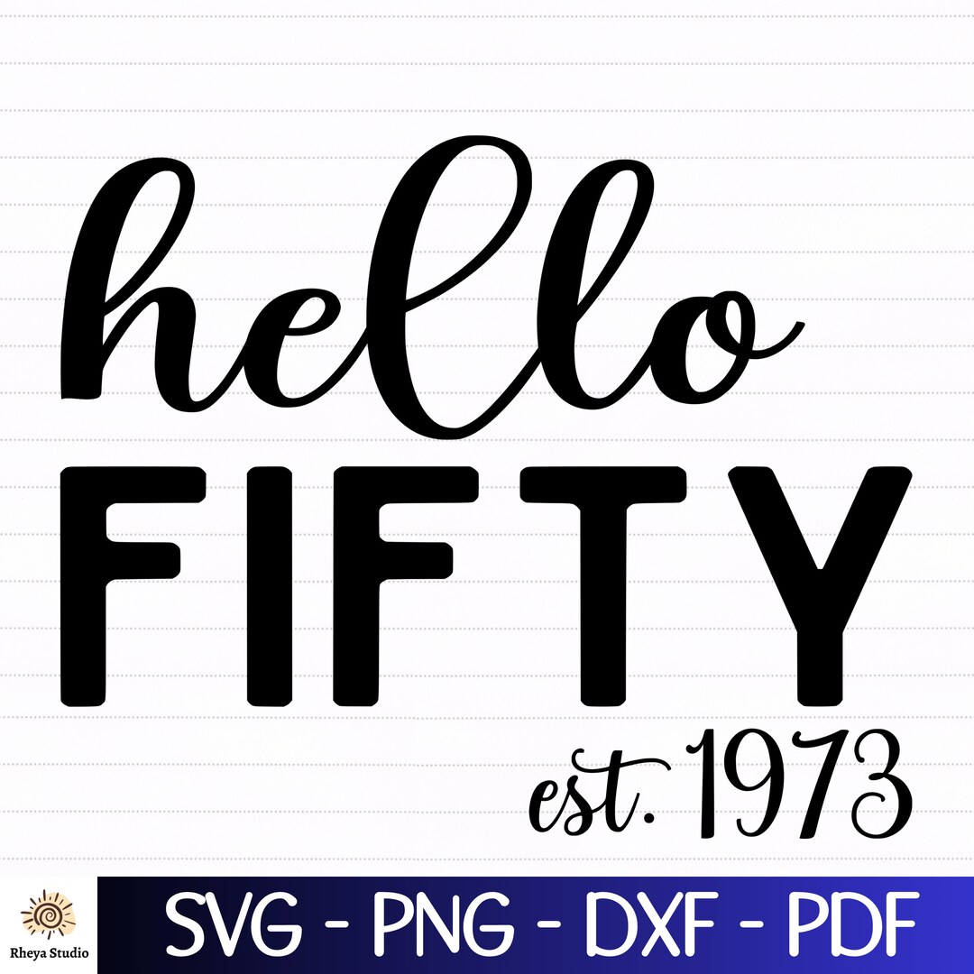 Hello 50 Svg Hello Fifty Svg Digital Download Svg Dxf - Etsy