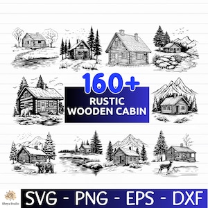 May include: A selection of black and white drawings depicting rustic wooden cabins in different outdoor scenes. The image features the text "160+ Rustic Wooden Cabin" and file type options: SVG, PNG, EPS, and DXF.