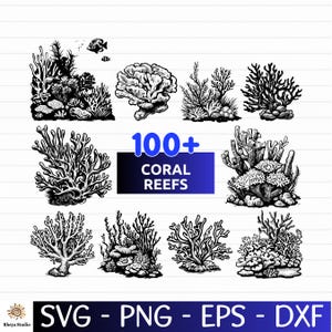 May include: A digital collection of black and white illustrations featuring various coral reef formations and small fish. The central text reads 100+ CORAL REEFS, and the bottom banner displays the file formats SVG, PNG, EPS, and DXF.