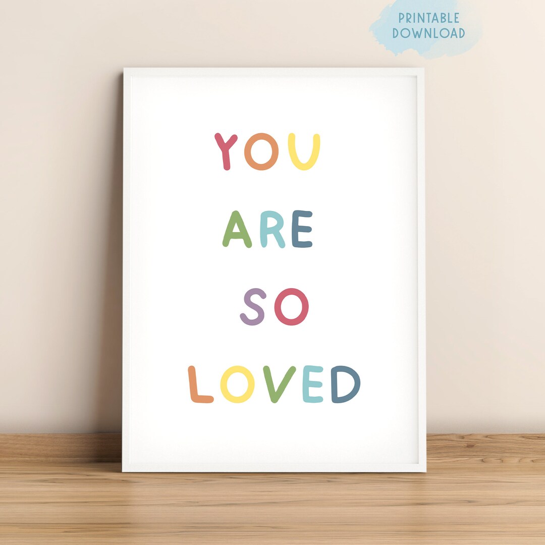 You Are so Loved Poster, You Are Loved Print, Kids Playroom Printable